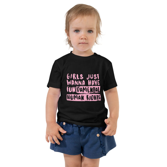 Girls Just Wanna Have Fun-damental Human Rights Toddler Short Sleeve Tee