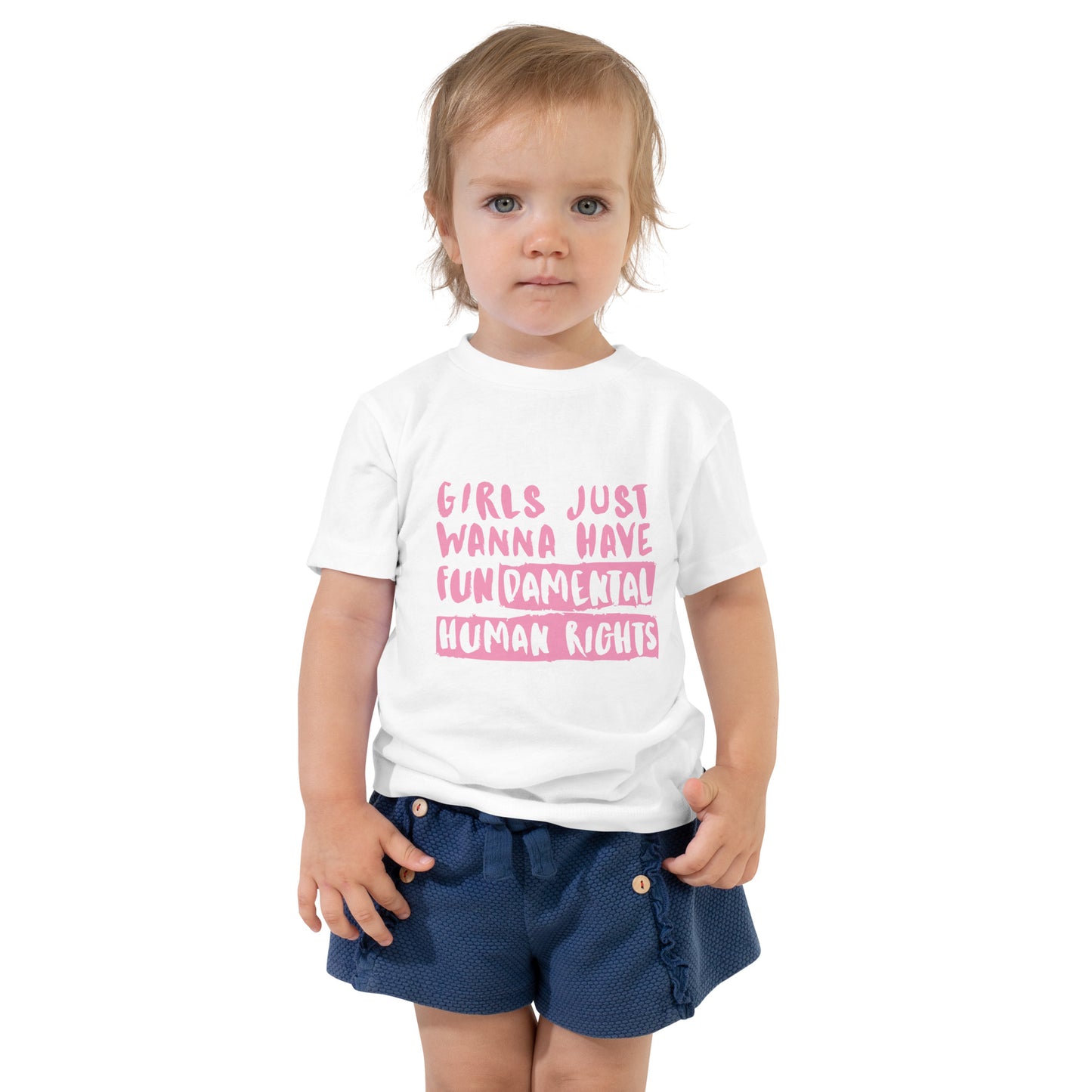 Girls Just Wanna Have Fun-damental Human Rights Toddler Short Sleeve Tee