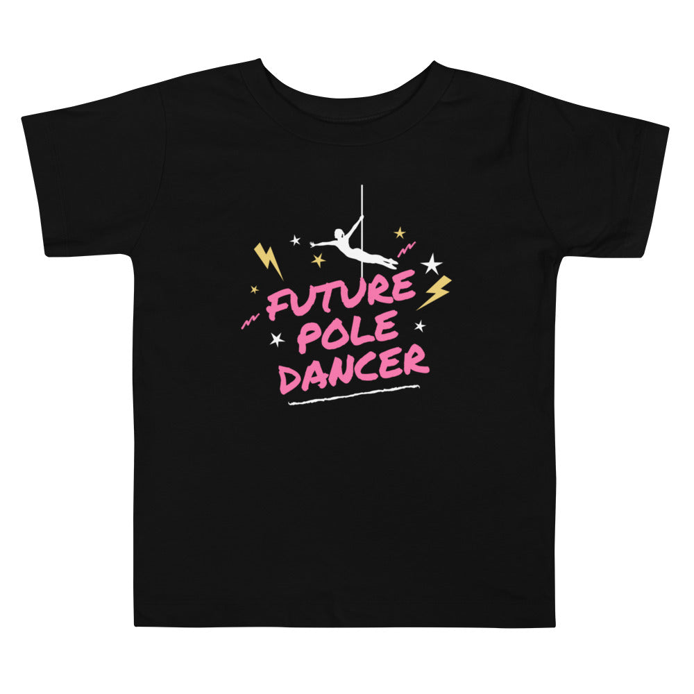 Future Pole Dancer - Toddler Tee