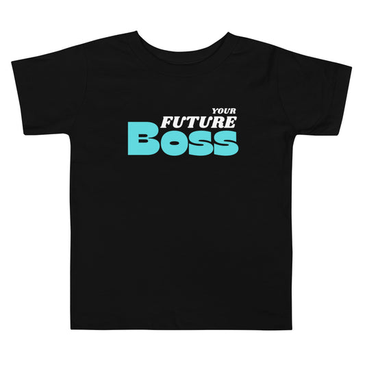 Your Future Boss - Toddler Tee