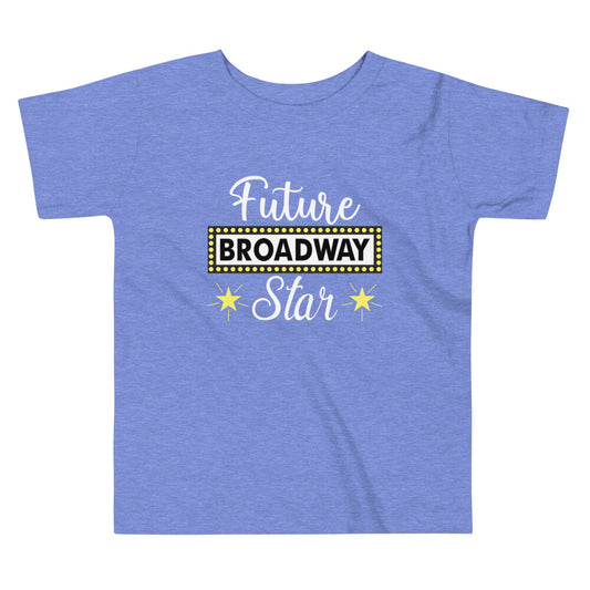 Future Broadway Star - Toddler Tee